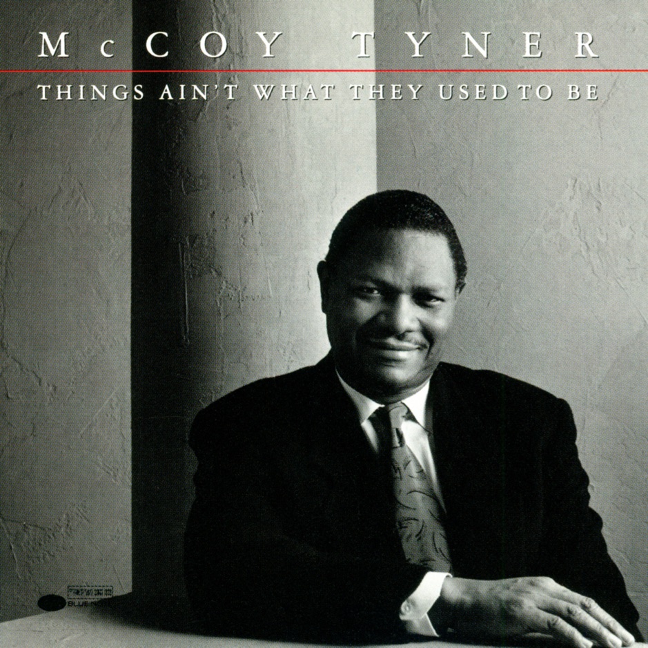 McCoy Tyner - Things Ain't What They Used to Be